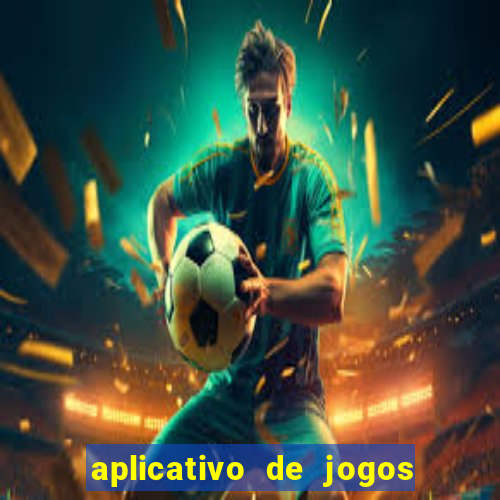 aplicativo de jogos que pagam de verdade